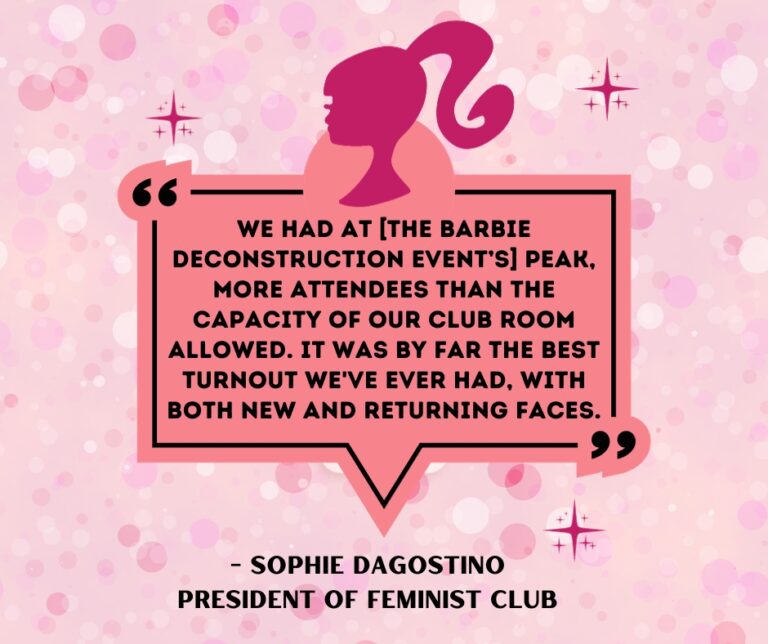 RSO Feature: The Feminist Club draw new and returning members in with the deconstruction of ‘Barbie’ event and more