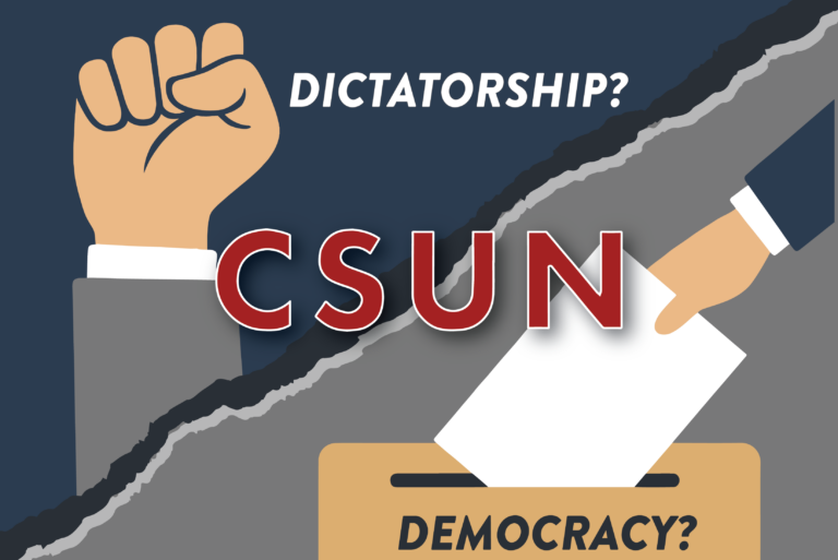 CSUN: Democracy or Dictatorship?